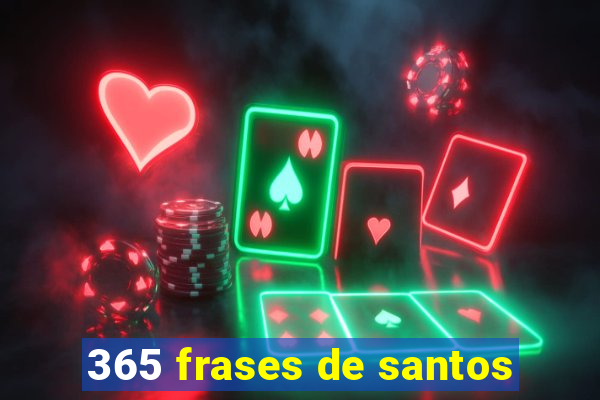 365 frases de santos